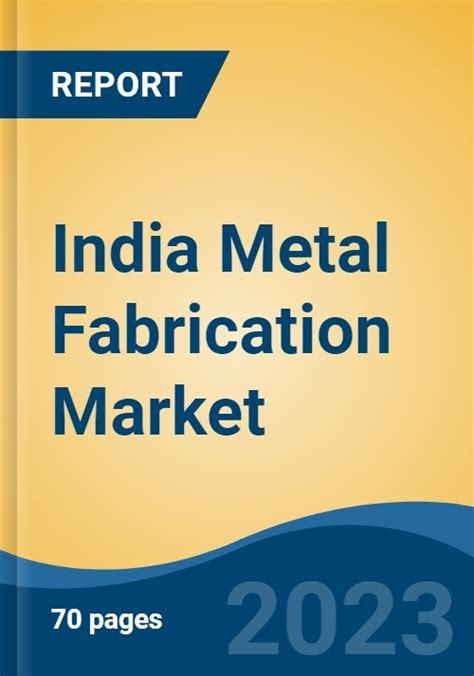 metal fabrication market in india|metal fabrication industry in india.